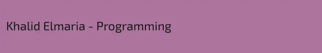 Khalid Elmaria - Programming